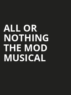All Or Nothing The Mod Musical at Ambassadors Theatre